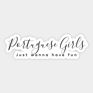 Portuguese Girls just wanna have fun Sticker